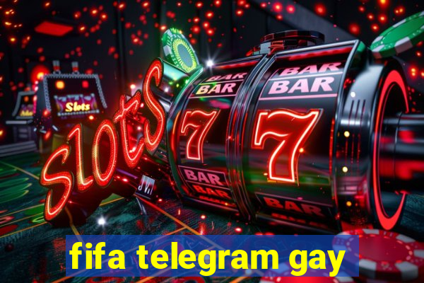 fifa telegram gay